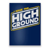 I Have The High Ground Poster