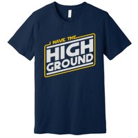 I Have The High Ground Premium T-Shirt