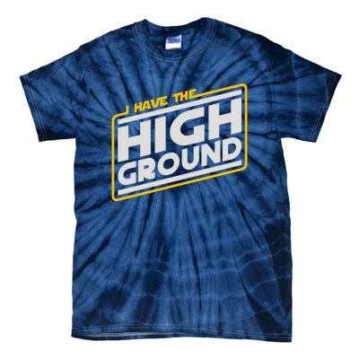 I Have The High Ground Tie-Dye T-Shirt