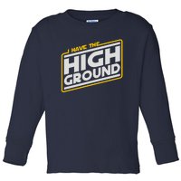 I Have The High Ground Toddler Long Sleeve Shirt