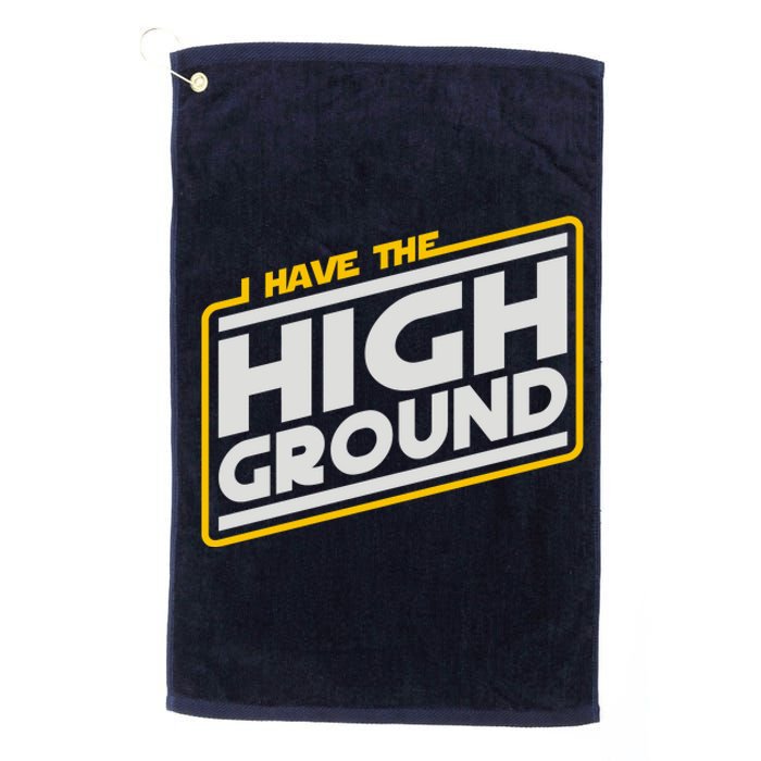 I Have The High Ground Platinum Collection Golf Towel