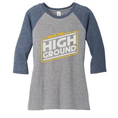 I Have The High Ground Women's Tri-Blend 3/4-Sleeve Raglan Shirt