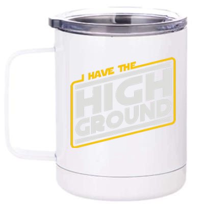 I Have The High Ground 12 oz Stainless Steel Tumbler Cup