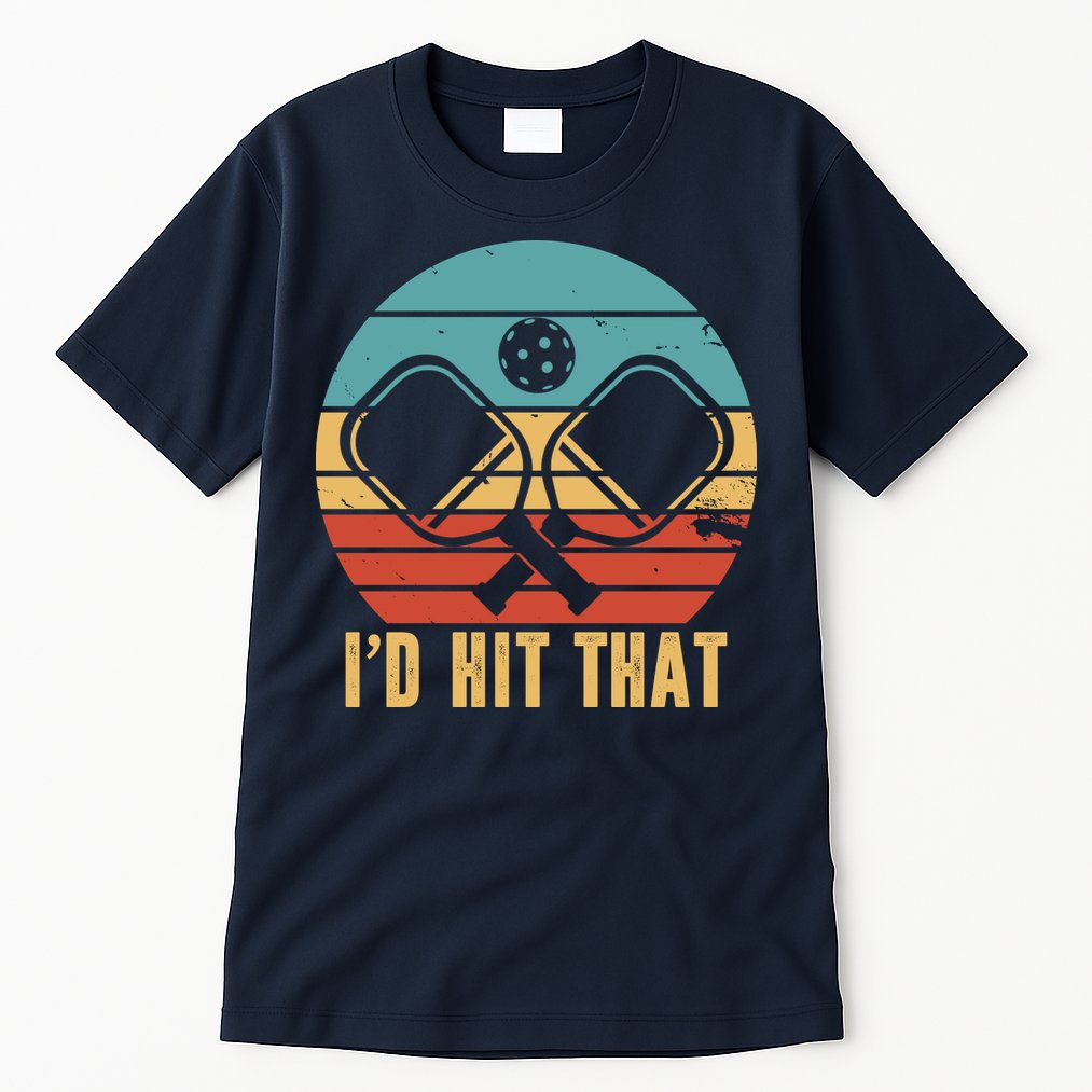 I'd Hit That Funny Pickleball Retro Tall T-Shirt