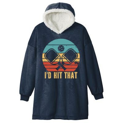 I'd Hit That Funny Pickleball Retro Hooded Wearable Blanket