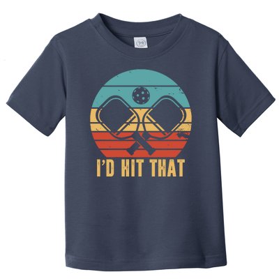 I'd Hit That Funny Pickleball Retro Toddler T-Shirt