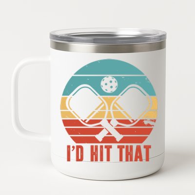 I'd Hit That Funny Pickleball Retro 12 oz Stainless Steel Tumbler Cup