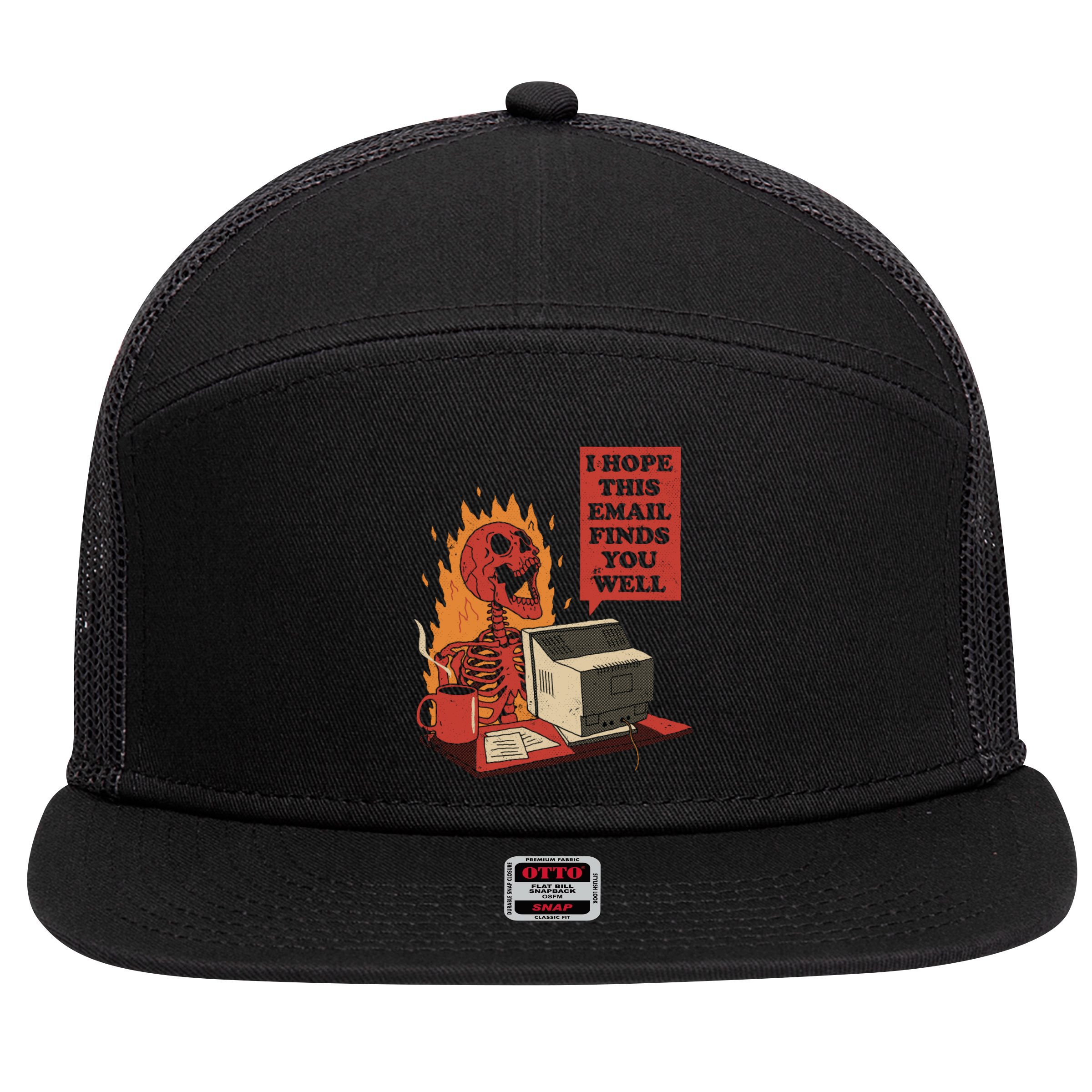I Hope This Email Finds You Well Funny 7 Panel Mesh Trucker Snapback Hat