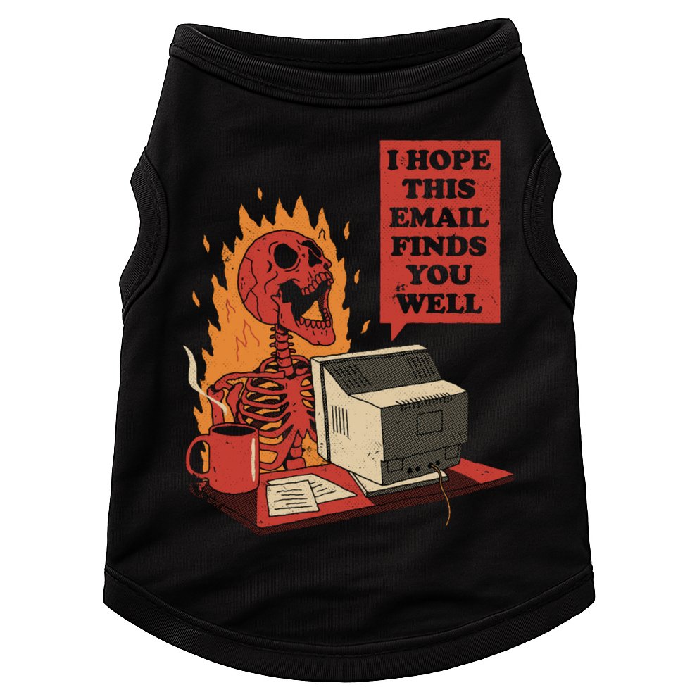 I Hope This Email Finds You Well Funny Doggie Tank