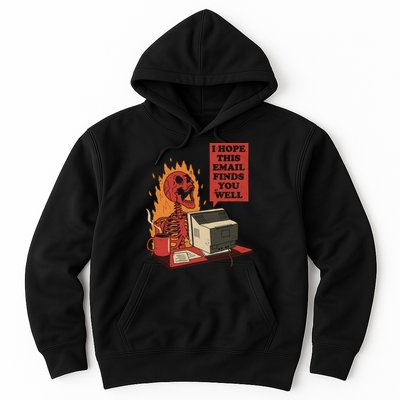 I Hope This Email Finds You Well Funny Hoodie