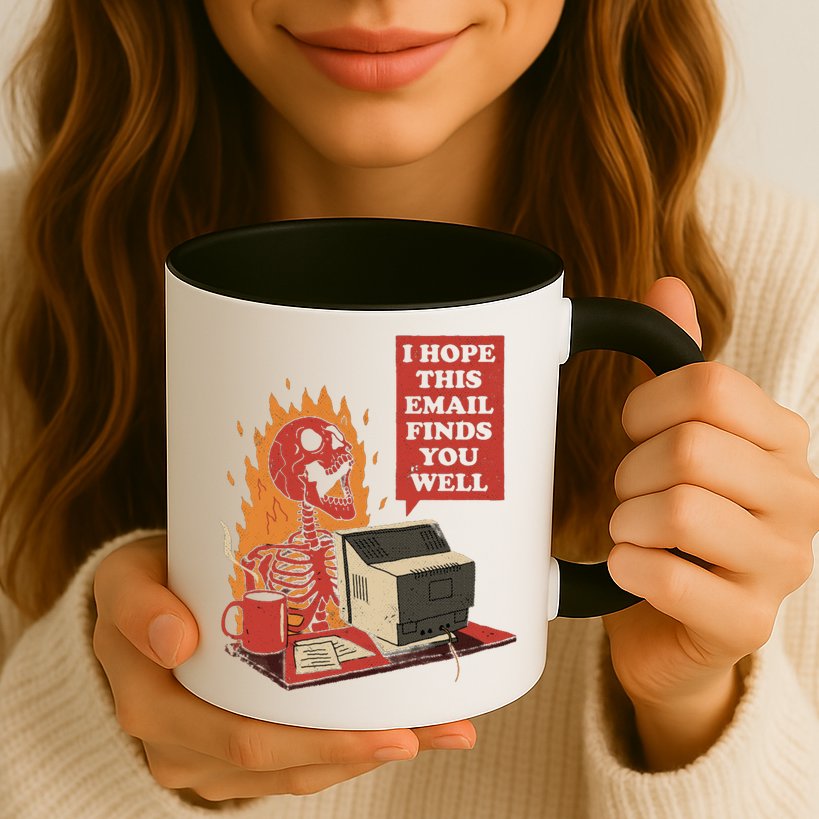 I Hope This Email Finds You Well Funny Mug