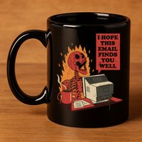 I Hope This Email Finds You Well Funny 11oz C Handle Ceramic Mug