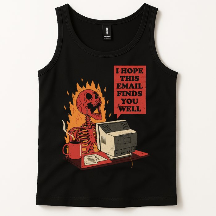 I Hope This Email Finds You Well Funny Tank Top