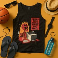 I Hope This Email Finds You Well Funny Tank Top