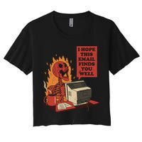 I Hope This Email Finds You Well Funny Women's Crop Top Tee