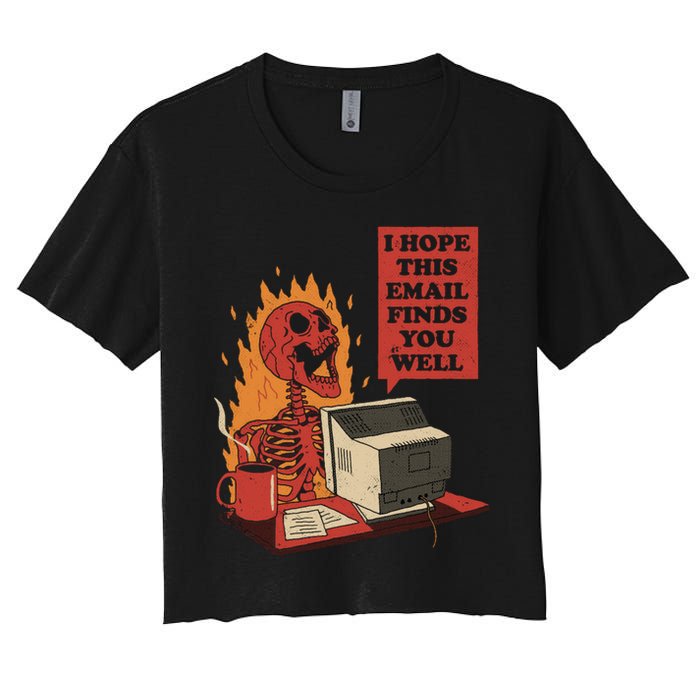I Hope This Email Finds You Well Funny Women's Crop Top Tee