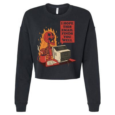 I Hope This Email Finds You Well Funny Cropped Pullover Crew