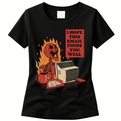 I Hope This Email Finds You Well Funny Womens T-Shirt