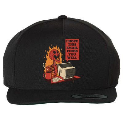 I Hope This Email Finds You Well Funny Wool Snapback Cap