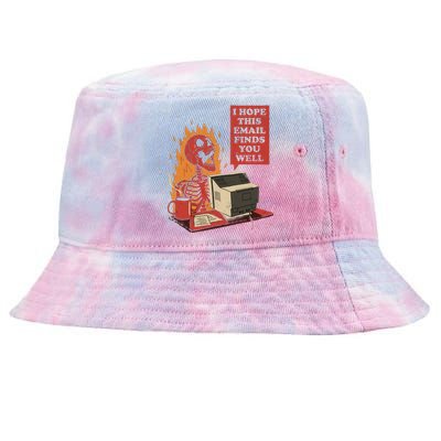 I Hope This Email Finds You Well Funny Tie-Dyed Bucket Hat