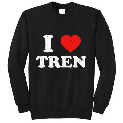 I Heart Tren Bodybuilder Gym Tren Lovers Steroid Sweatshirt
