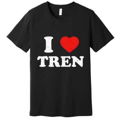 I Heart Tren Bodybuilder Gym Tren Lovers Steroid Premium T-Shirt