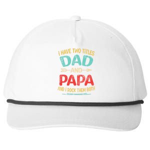 I Have Two Titles Dad And Papa Funny Fathers Day Gift Snapback Five-Panel Rope Hat