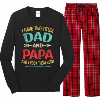 I Have Two Titles Dad And Papa Funny Fathers Day Gift Long Sleeve Pajama Set