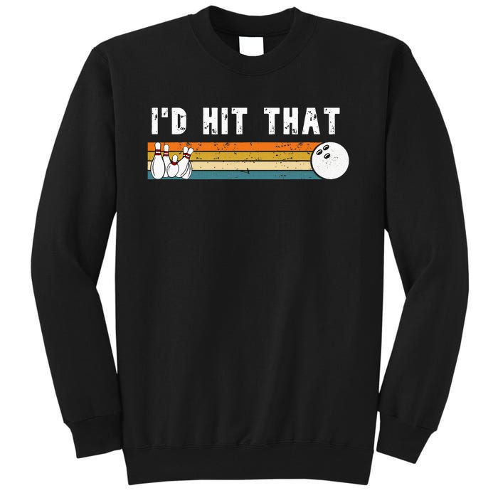 Id Hit That Funny Joke Bowling Tall Sweatshirt