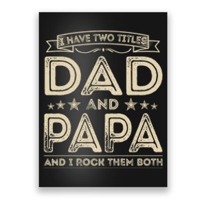 I Have Two Titles Dad And Papa Poster