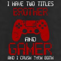 I Have Two Titles Brother And Gamer And I Crush Them Both Beanie