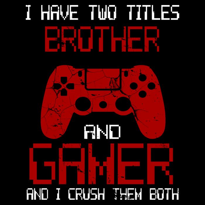 I Have Two Titles Brother And Gamer And I Crush Them Both Drawstring Bag