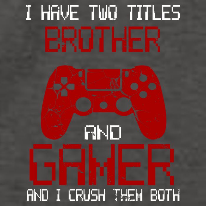 I Have Two Titles Brother And Gamer And I Crush Them Both Vector Backpack