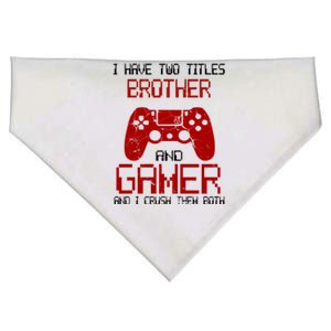 I Have Two Titles Brother And Gamer And I Crush Them Both USA-Made Doggie Bandana