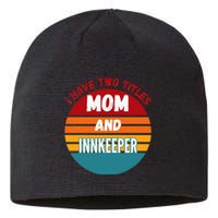 I Have Two Titles Mom And Innkeeper Sustainable Beanie