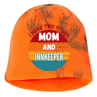 I Have Two Titles Mom And Innkeeper Kati - Camo Knit Beanie