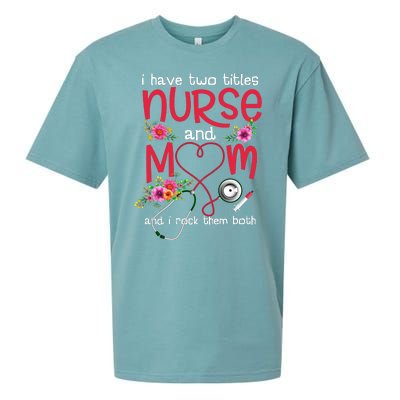 I Have Two Titles Nurse And Mom Mother's Day Gift Sueded Cloud Jersey T-Shirt