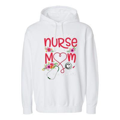 I Have Two Titles Nurse And Mom Mother's Day Gift Garment-Dyed Fleece Hoodie