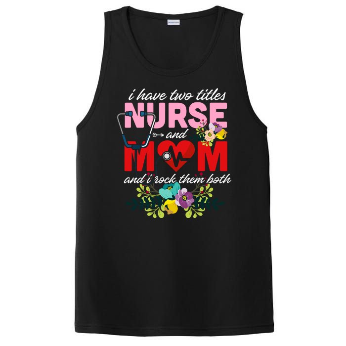 I Have Two Titles Nurse And Mom Mother's Day PosiCharge Competitor Tank