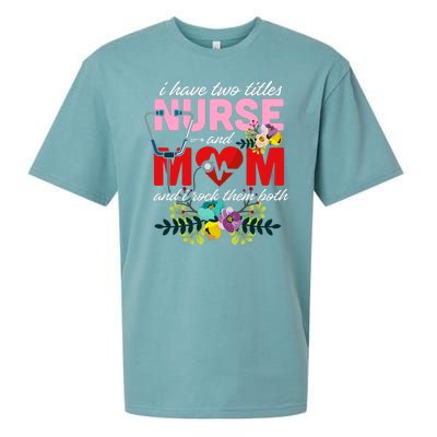 I Have Two Titles Nurse And Mom Mother's Day Sueded Cloud Jersey T-Shirt