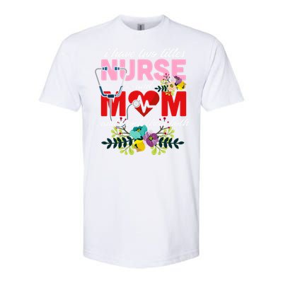 I Have Two Titles Nurse And Mom Mother's Day Softstyle CVC T-Shirt