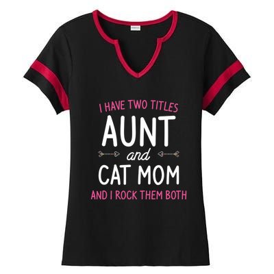 I Have Two Titles Aunt And Cat Mom Gift Ladies Halftime Notch Neck Tee