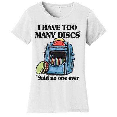 I Have Too Many Discs Disc Golf Backpack Funny Disc Golf Women's T-Shirt