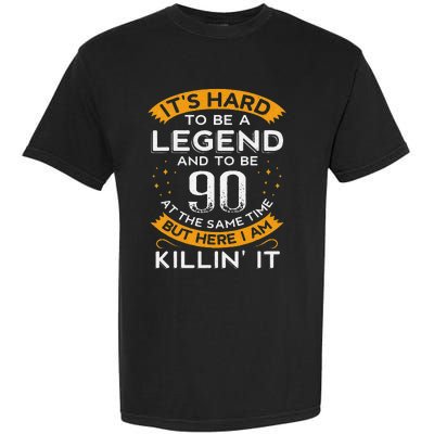 ItS Hard To Be A Legend And 90 Years Old Dad 90th Birthday Garment-Dyed Heavyweight T-Shirt