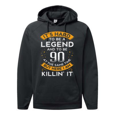 ItS Hard To Be A Legend And 90 Years Old Dad 90th Birthday Performance Fleece Hoodie