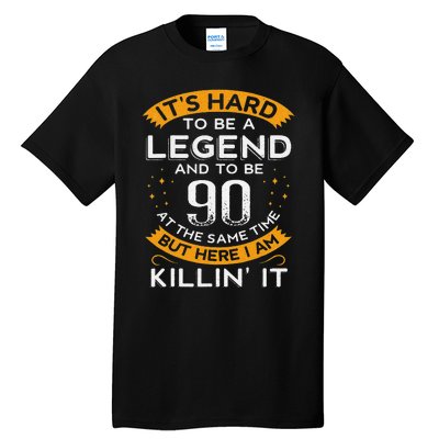 ItS Hard To Be A Legend And 90 Years Old Dad 90th Birthday Tall T-Shirt