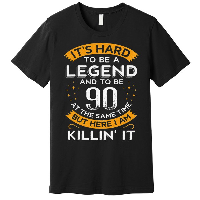 ItS Hard To Be A Legend And 90 Years Old Dad 90th Birthday Premium T-Shirt