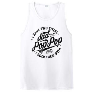 I Have Two Titles Dad And Pop Pop Fathers Day Funny Pop Pop PosiCharge Competitor Tank