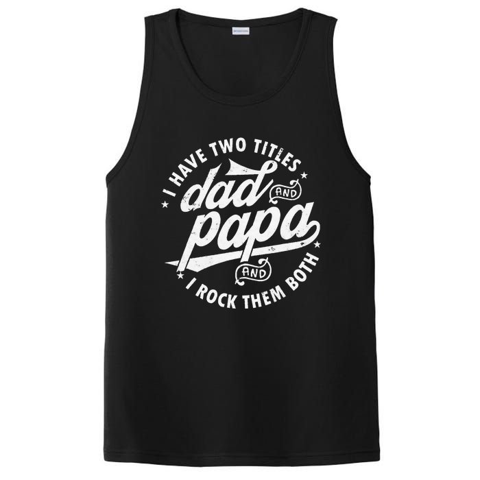 I Have Two Titles Dad and papa I Rock Them Both gift father PosiCharge Competitor Tank