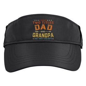 I Have Two Titles Dad And Grandpa Father's Day Grandpa Gift Adult Drive Performance Visor